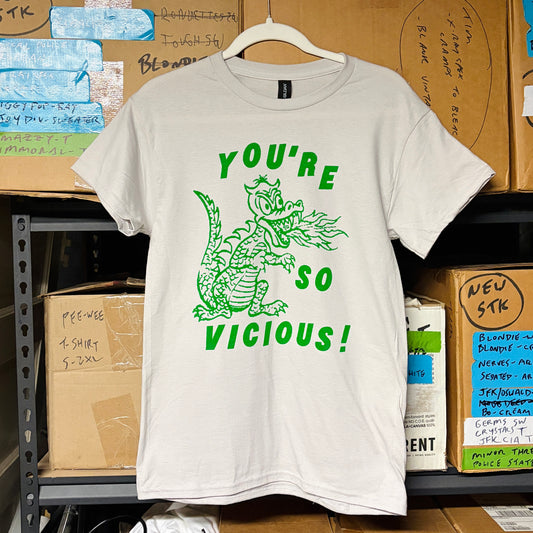 You're So Vicious Shirt