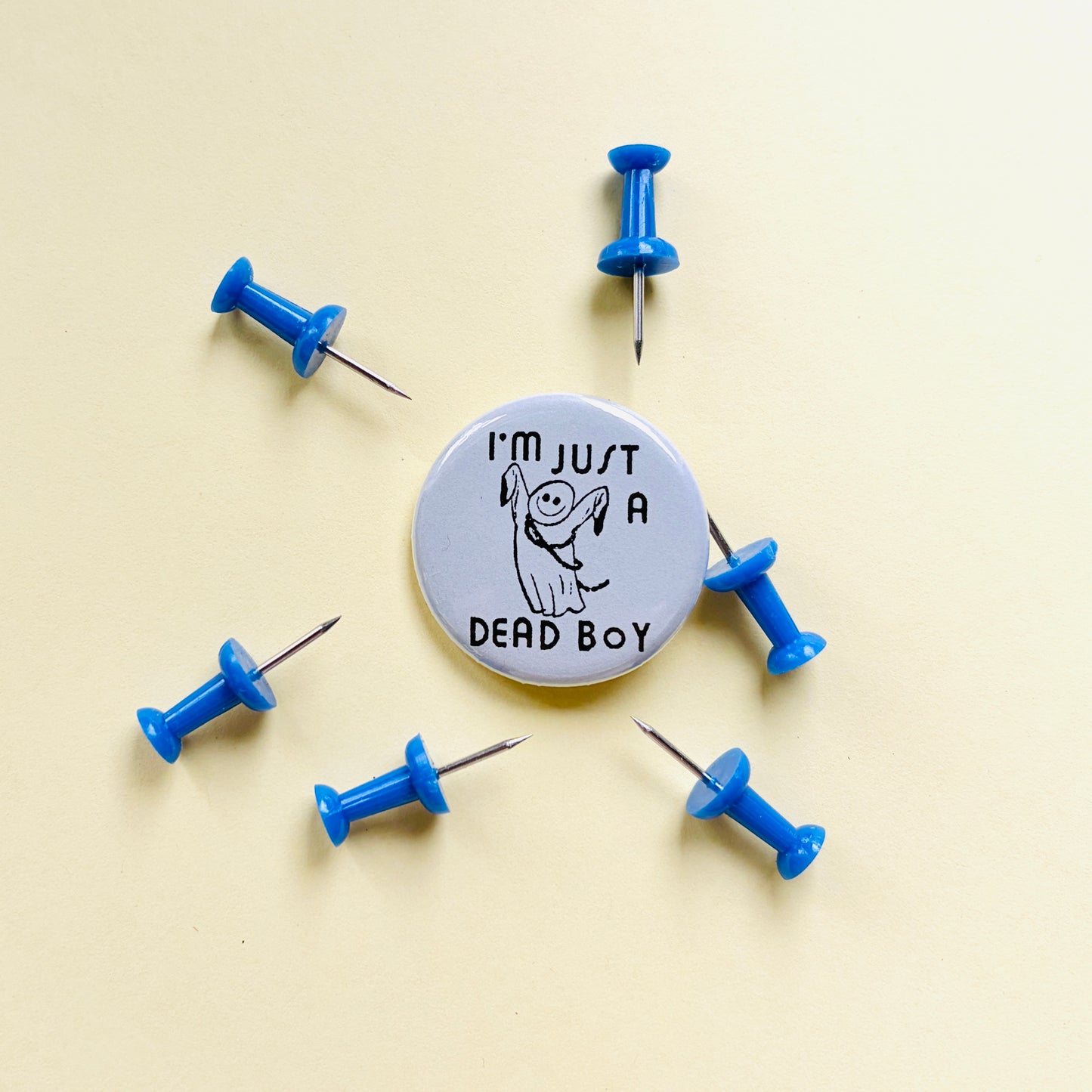 I'm Just a Dead Boy Pin