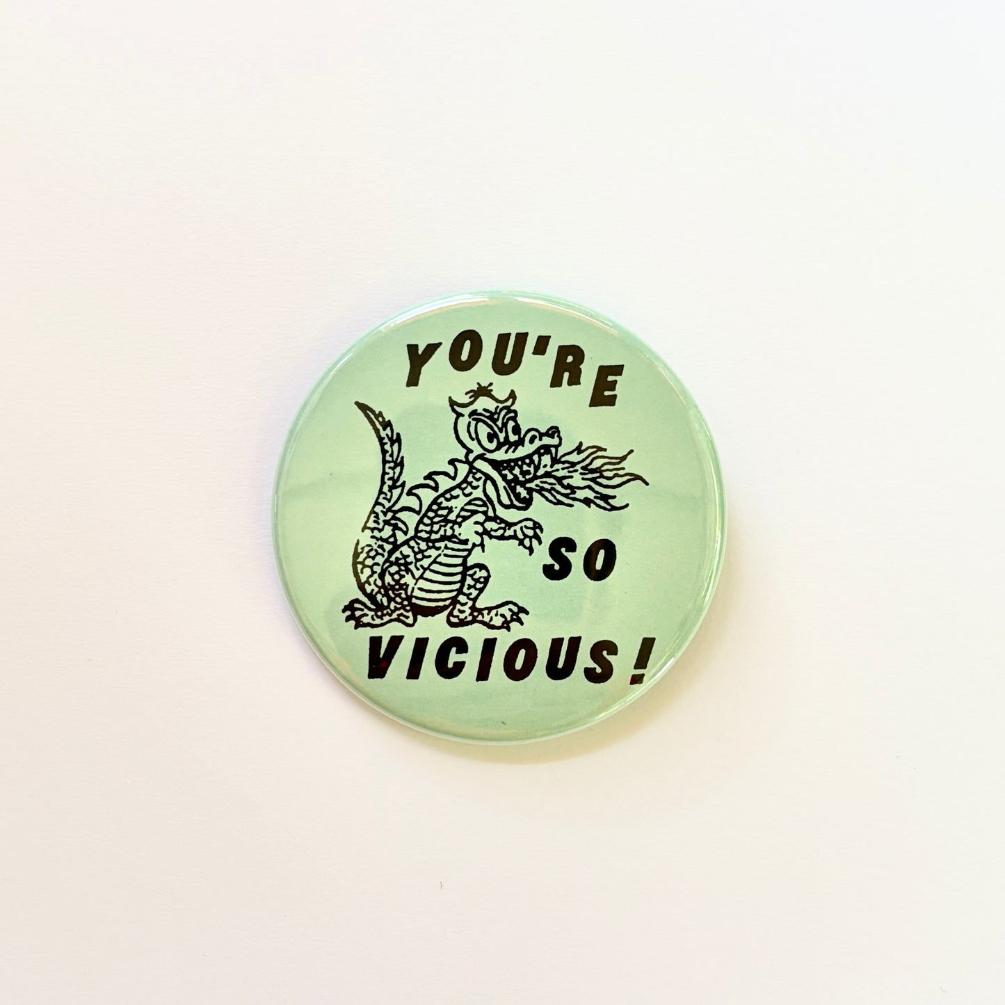 You're So Vicious! Pin