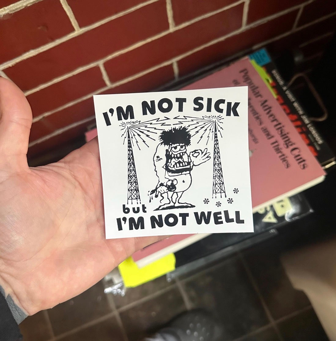 Not Sick But Not Well Sticker