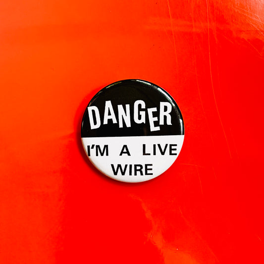 I'm A Live Wire Pin