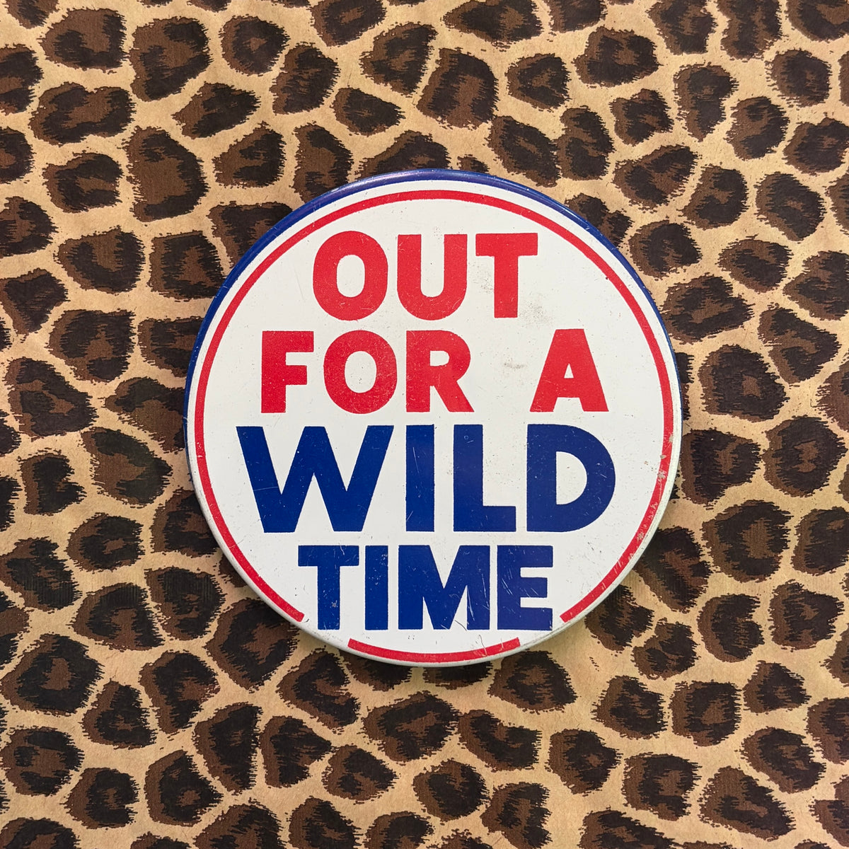 Out For A Wild Time Vintage Giant Pin