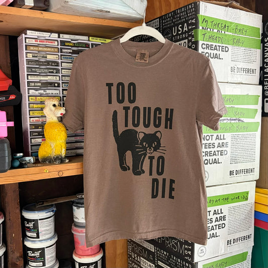 Too Tough to Die Shirt
