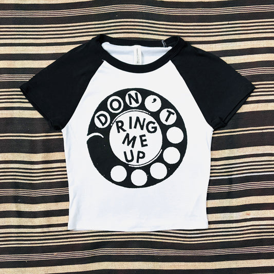 Don't Ring Me Up Baby Tee