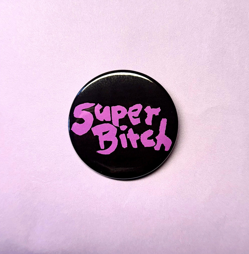 Super Bitch Pin
