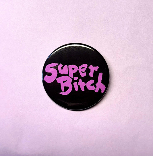 Super Bitch Pin