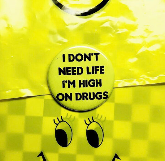 I Don't Need Life Pin