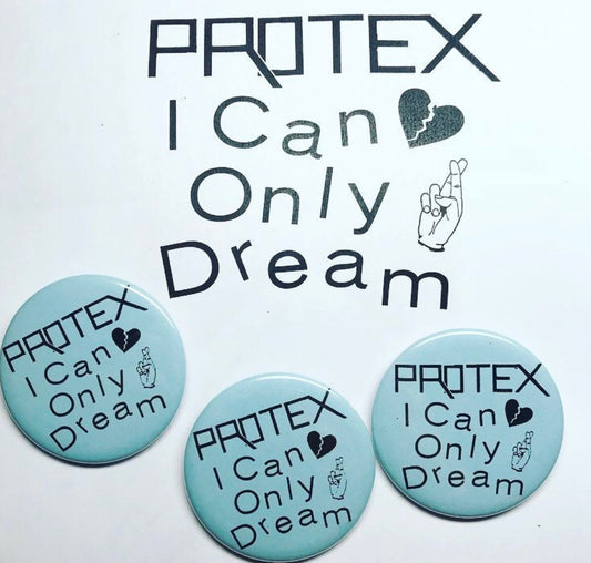 Protex I Can Only Dream Pin