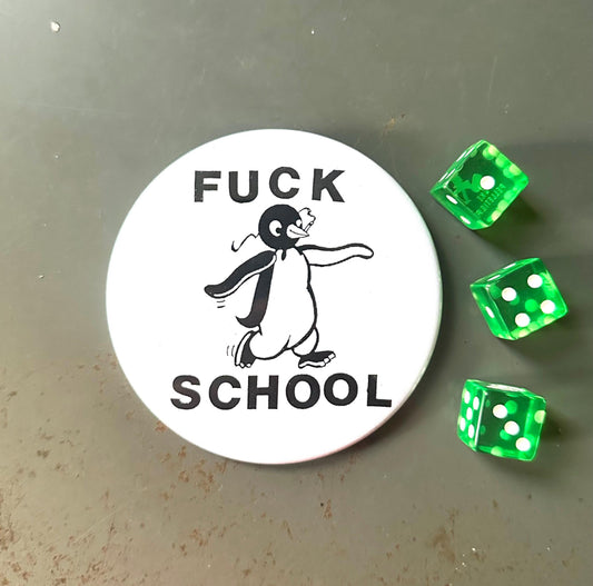 F--- School Giant Pin