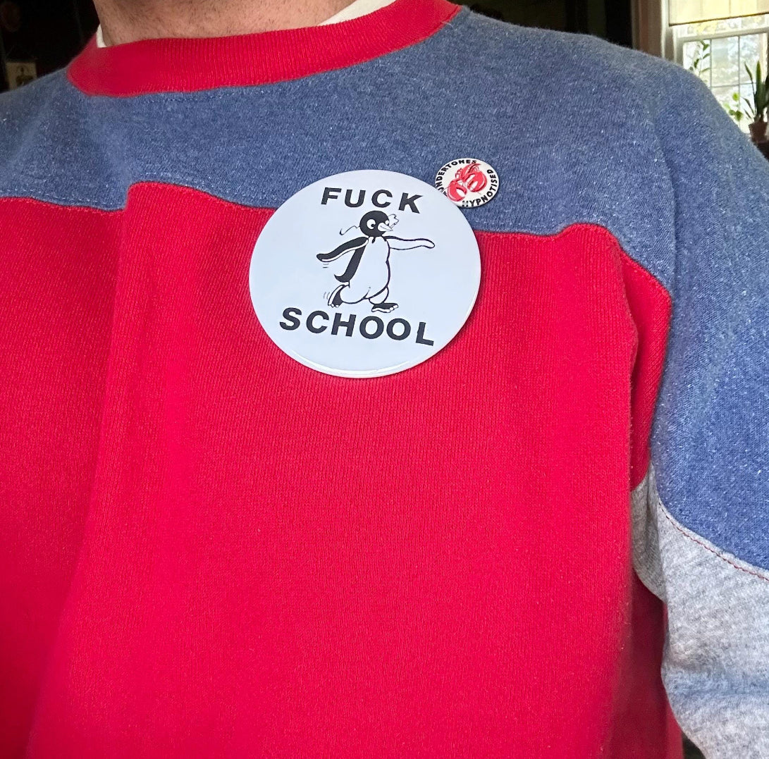 F--- School Giant Pin