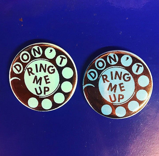 Protex "Don't Ring Me Up" Pin