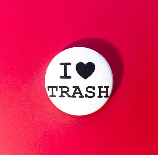 I Love Trash Pin