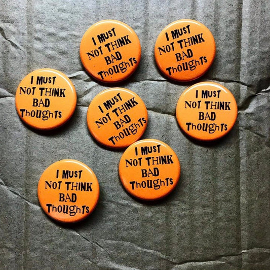 I Must Not Think Bad Thoughts Pin