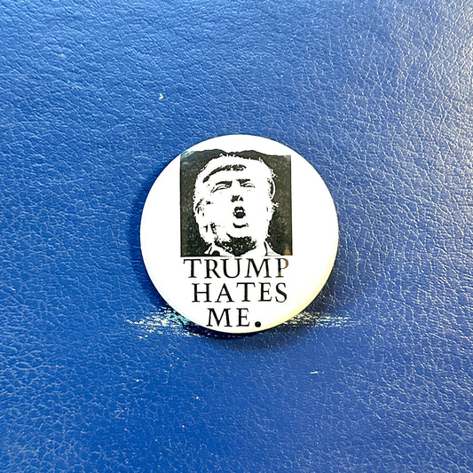 Trump Hates Me Pin