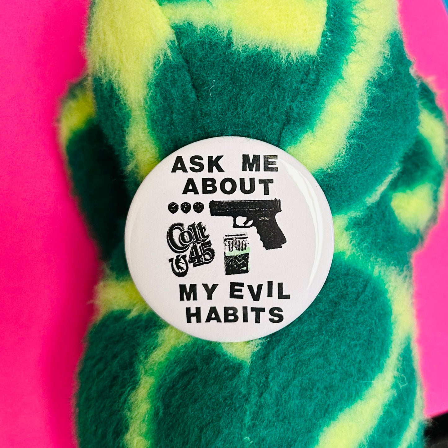 Evil Habits Pin