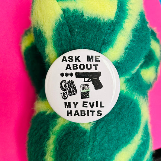 Evil Habits Pin